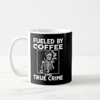 Fuelled By Coffee and True Crime Crime Podcast Lo Mug