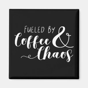 Fuelled By Coffee & Chaos Magnet