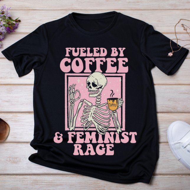 Fuelled by Coffee & Feminist Rage T-Shirt (Creator Uploaded)