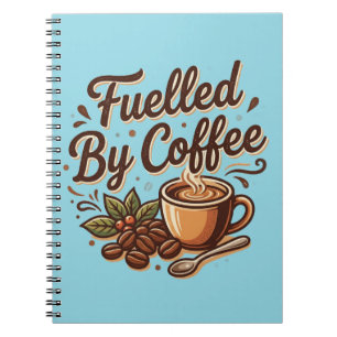 Fuelled By Coffee Gift For Coffee Lover Notebook