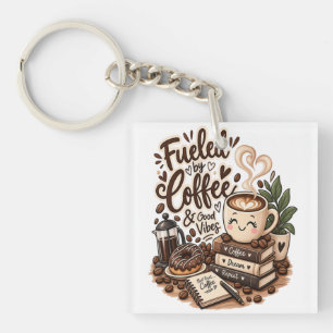 Fuelled by Coffee & Good Vibes – Cute Coffee Lover Key Ring
