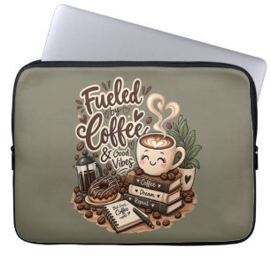 Fuelled by Coffee & Good Vibes – Cute Coffee Lover Laptop Sleeve