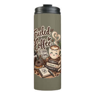 Fuelled by Coffee & Good Vibes – Cute Coffee Lover Thermal Tumbler
