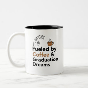🎓 Fuelled by Coffee & Graduation Dreams   Graduat Two-Tone Coffee Mug