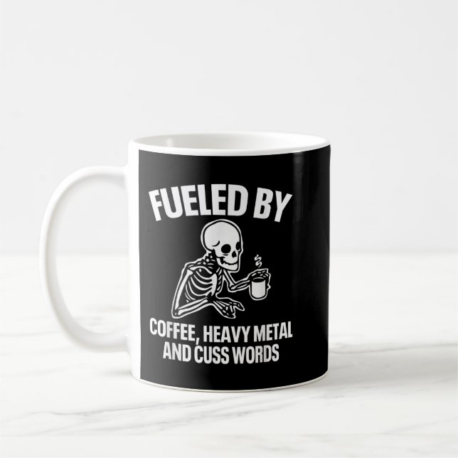Fuelled By Coffee Heavy Metal And Cuss Words Funny Coffee Mug (Left)