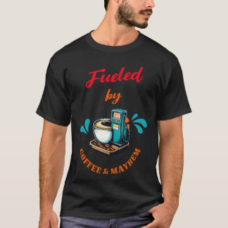 Fuelled By Coffee Mayhem Tee-Shirt  T-Shirt