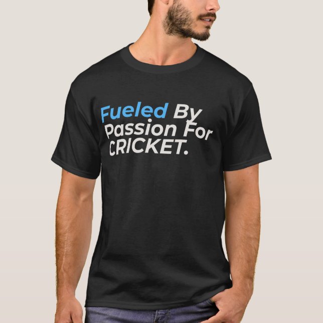 Fuelled by Cricket Passion Shirt Design (Front)