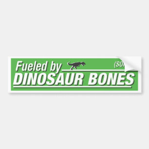 "Fuelled by Dinosaur Bones" Bumper Sticker
