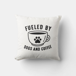 Fuelled By Dogs And Coffee Cushion
