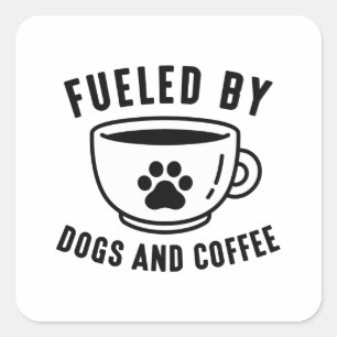 Fuelled By Dogs And Coffee Square Sticker