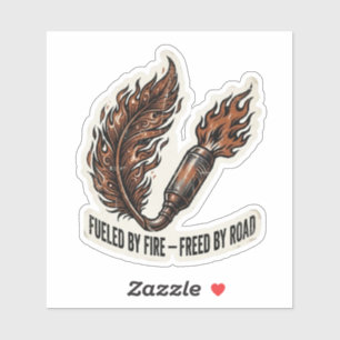 Fuelled By Fire Freed By Road Phoenix Exhaust Stic