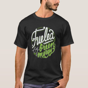 Fuelled By Green Energy Vegan Clothing By The Dha T-Shirt