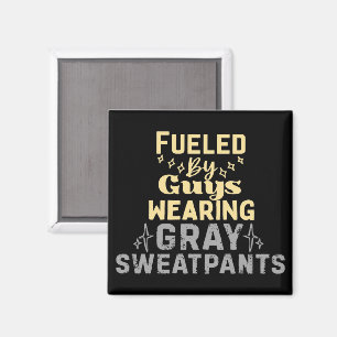 Fuelled By Guys Wearing Grey Sweatpants Magnet