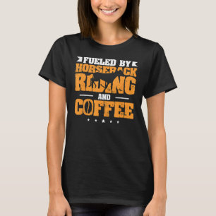 Fuelled By Horseback Riding And Coffee Equestrian T-Shirt