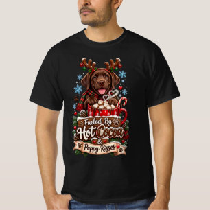 Fuelled By Hot Cocoa And Puppy Kisses Chocolate La T-Shirt