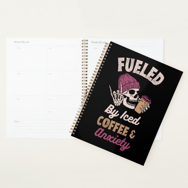 Fuelled By Iced Coffee And Anxiety Planner (Display)