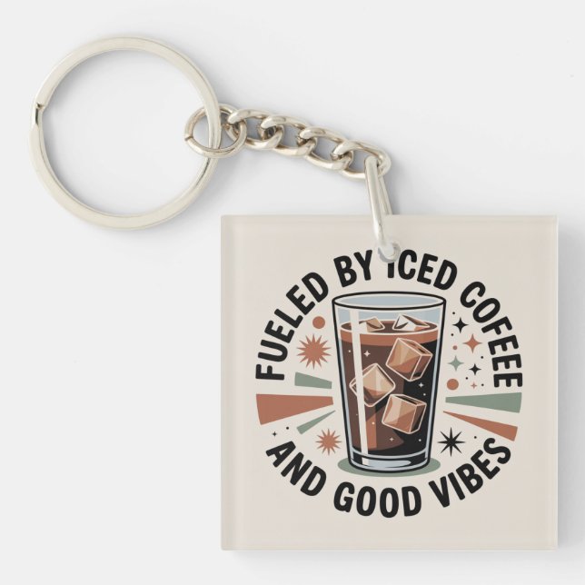 Fuelled By Iced Coffee And Good Vibes Key Ring (Front)