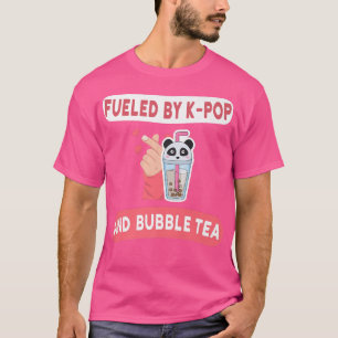 Fuelled By K-Pop And Bubble Tea - Korean Pop Music T-Shirt