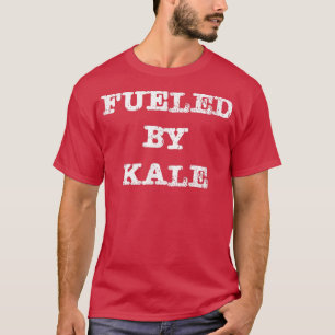 Fuelled By Kale T-Shirt