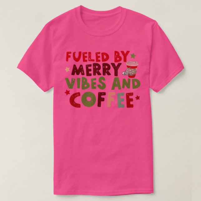 Fuelled by merry vibes and coffee retro Christmas  T-Shirt (Design Front)