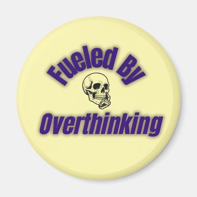 Fuelled by Overthinking – Relatable Magnet (Front)