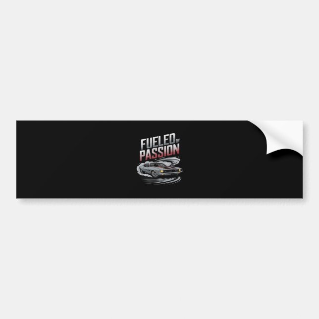 Fuelled by Passion - Car Enthusiast Design Bumper Sticker (Front)
