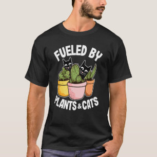 Fuelled By Plants Cats Cactus Gardener Mum Plant D T-Shirt