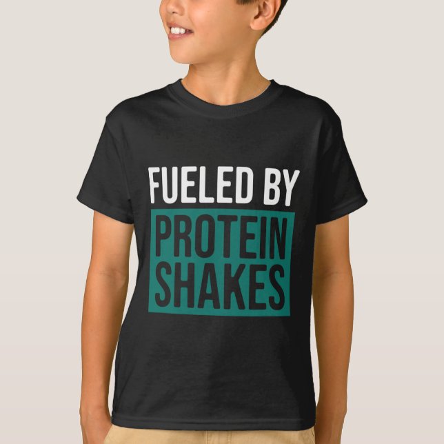 Fuelled By Protein Shakes  T-Shirt (Front)