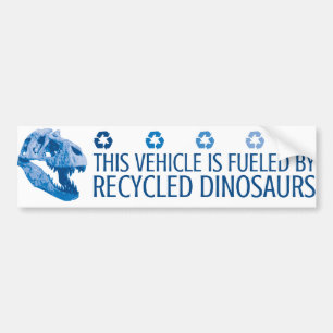 Fuelled by Recycled Dinosaurs - Blue Bumper Sticker