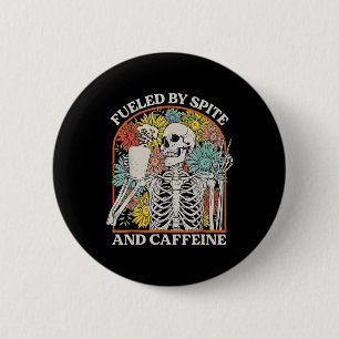 Fuelled By Spite And Caffeine Skeleton Halloween C 6 Cm Round Badge