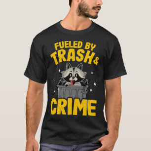 Fuelled By Trash And Crime Funny Racoon Pullover H