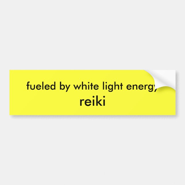 fuelled by white light energy, reiki bumper sticker (Front)
