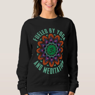 Fuelled By Yoga Amp Meditation Yogi Yoga Sweatshirt