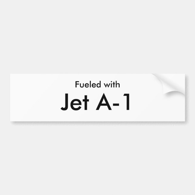 Fuelled with, Jet A-1 Bumper Sticker (Front)