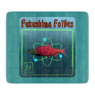 Fukushima Follies Cutting Board