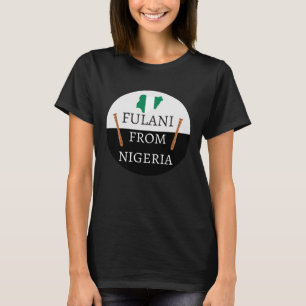 Fulani From Nigeria - Culture, Islamic, Fulbe Fula T-Shirt