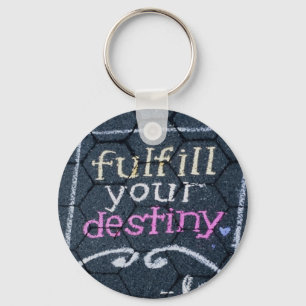 Fulfil Your Destiny Motivational Love Key Ring