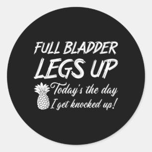 Full Bladder Legs Up Ivf Mum Transfer Day Classic Round Sticker