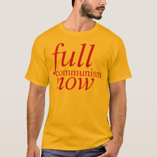 full communism now T-Shirt