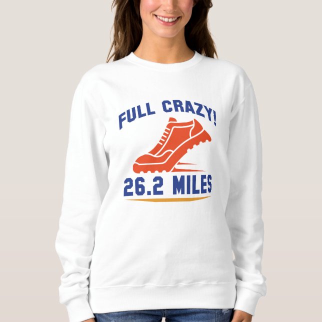 Full Crazy 26.2 Miles Sweatshirt (Front)
