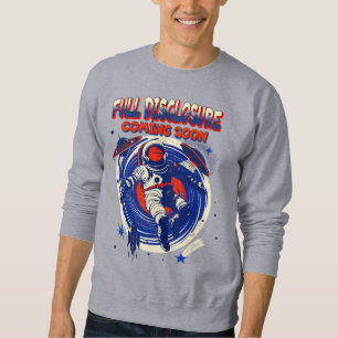 Full Disclosure Coming Soon   Astronaut Floating  Sweatshirt