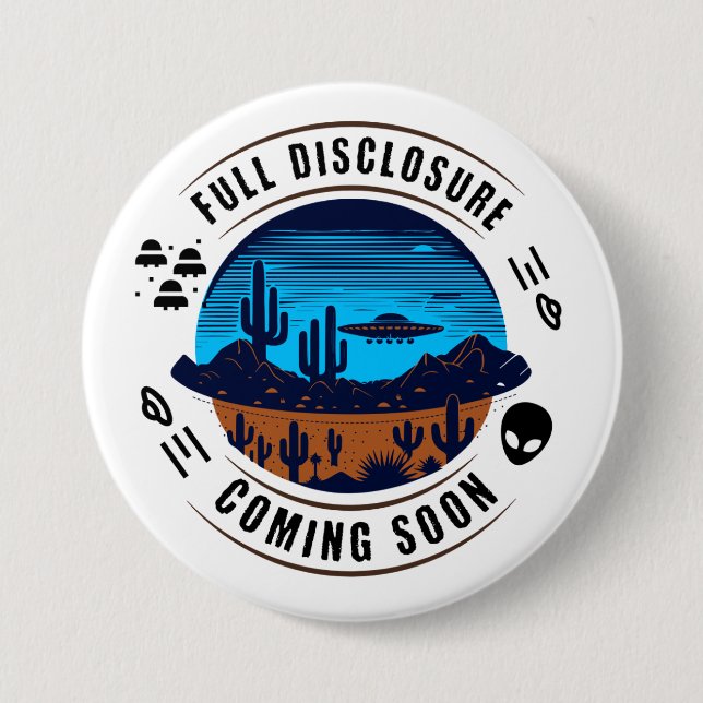 Full Disclosure Coming Soon | UFO in the Desert 7.5 Cm Round Badge (Front)