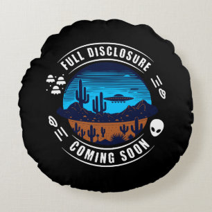 Full Disclosure Coming Soon   UFO in the Desert Round Cushion