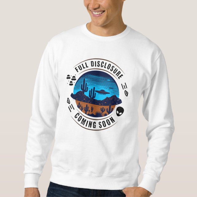 Full Disclosure Coming Soon | UFO in the Desert Sweatshirt (Front)