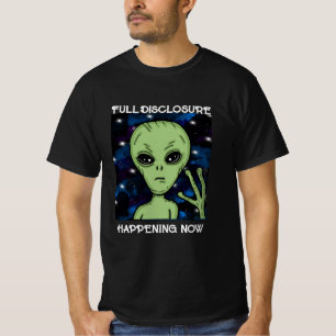 Full Disclosure Happening Now Alien and UFO T-Shirt