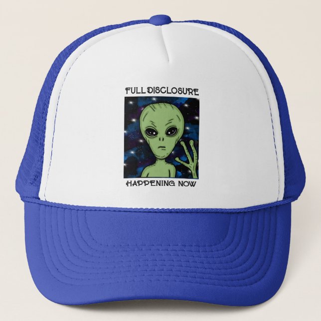 Full Disclosure Happening Now Alien and UFO   Trucker Hat (Front)