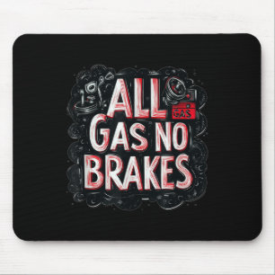 Full Gas Speech No Brakes Costume For Boys And Gir Mouse Pad