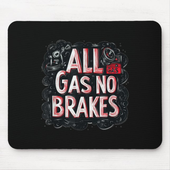 Full Gas Speech No Brakes Costume For Boys And Gir Mouse Pad (Front)