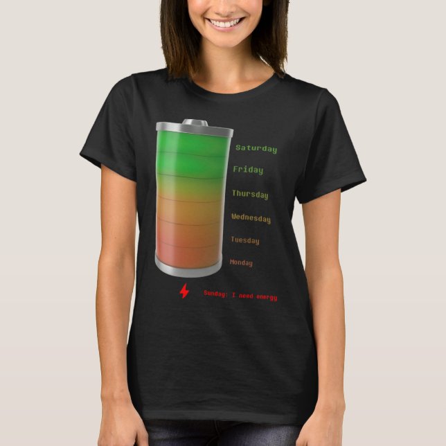 Full of Battery Charge your Fashion Daily Reminder T-Shirt (Front)