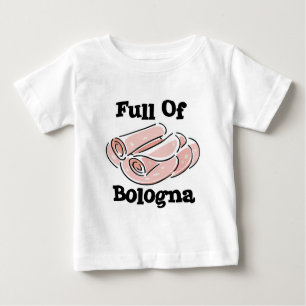 full of bologna baby T-Shirt